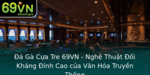 A Ga Cua Tre 69Vn Nghe Thuat Oi Khang Inh Cao Cua Van Hoa Truyen Thong