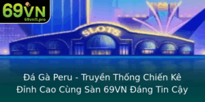 A Ga Peru Truyen Thong Chien Ke Inh Cao Cung San 69Vn Ang Tin Cay
