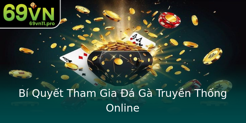 Bí Quyết Tham Gia Đá Gà Truyền Thống Online Bí Quyết Tham Gia Đá Gà Truyền Thống Online
