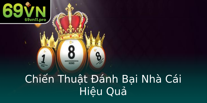Chiến Thuật Đánh Bại Nhà Cái Hiệu Quả Chiến Thuật Đánh Bại Nhà Cái Hiệu Quả