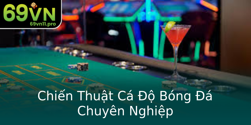 Chiến Thuật Cá Độ Bóng Đá Chuyên Nghiệp Chiến Thuật Cá Độ Bóng Đá Chuyên Nghiệp