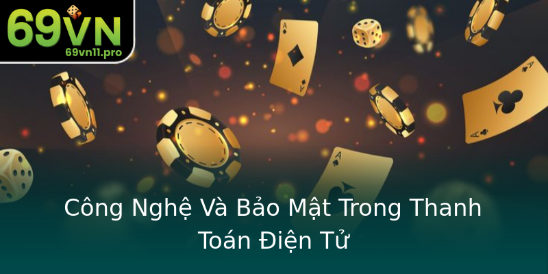Công Nghệ Và Bảo Mật Trong Thanh Toán Điện Tử Công Nghệ Và Bảo Mật Trong Thanh Toán Điện Tử