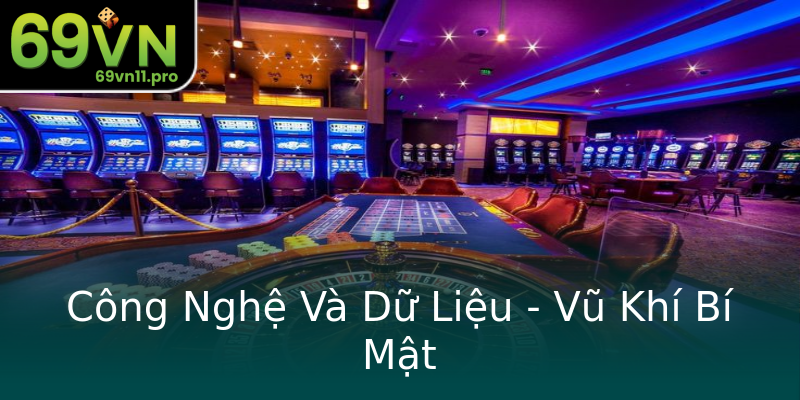 Công Nghệ Và Dữ Liệu - Vũ Khí Bí Mật Công Nghệ Và Dữ Liệu - Vũ Khí Bí Mật