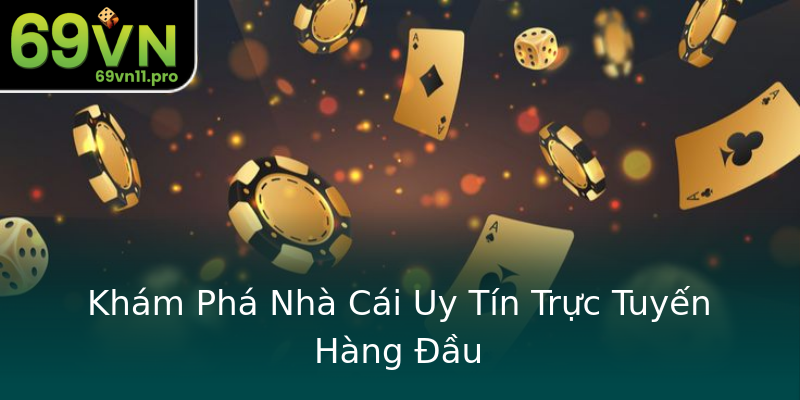 Khám Phá Nhà Cái Uy Tín Trực Tuyến Hàng Đầu Khám Phá Nhà Cái Uy Tín Trực Tuyến Hàng Đầu
