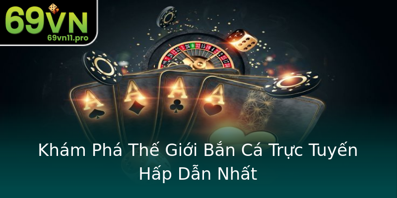 Khám Phá Thế Giới Bắn Cá Trực Tuyến Hấp Dẫn Nhất Khám Phá Thế Giới Bắn Cá Trực Tuyến Hấp Dẫn Nhất