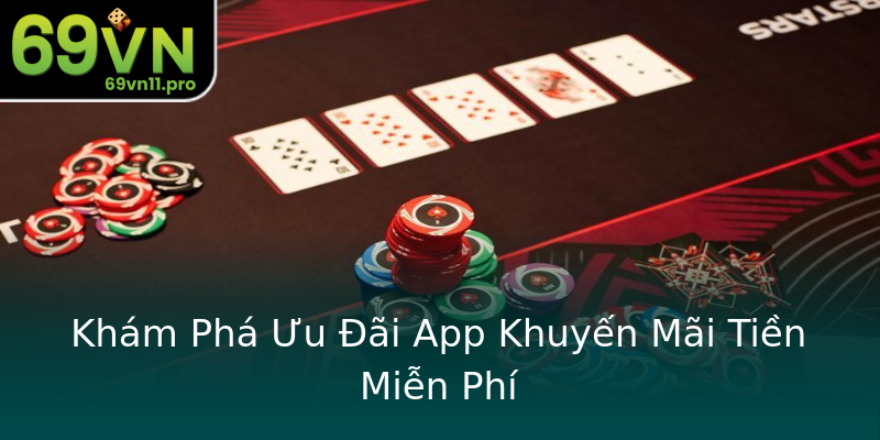 Khám Phá Ưu Đãi App Khuyến Mãi Tiền Miễn Phí Khám Phá Ưu Đãi App Khuyến Mãi Tiền Miễn Phí