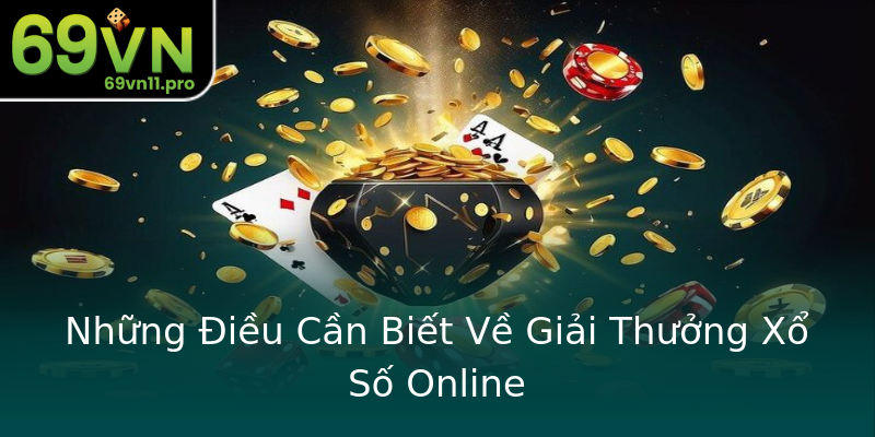 Những Điều Cần Biết Về Giải Thưởng Xổ Số Online Những Điều Cần Biết Về Giải Thưởng Xổ Số Online
