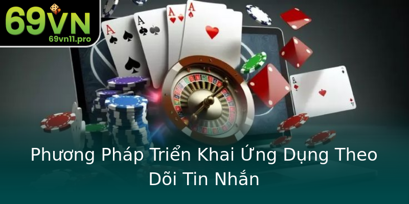 Phương Pháp Triển Khai Ứng Dụng Theo Dõi Tin Nhắn Phương Pháp Triển Khai Ứng Dụng Theo Dõi Tin Nhắn