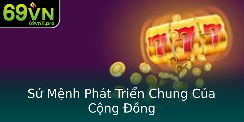 Sứ Mệnh Phát Triển Chung Của Cộng Đồng Sứ Mệnh Phát Triển Chung Của Cộng Đồng