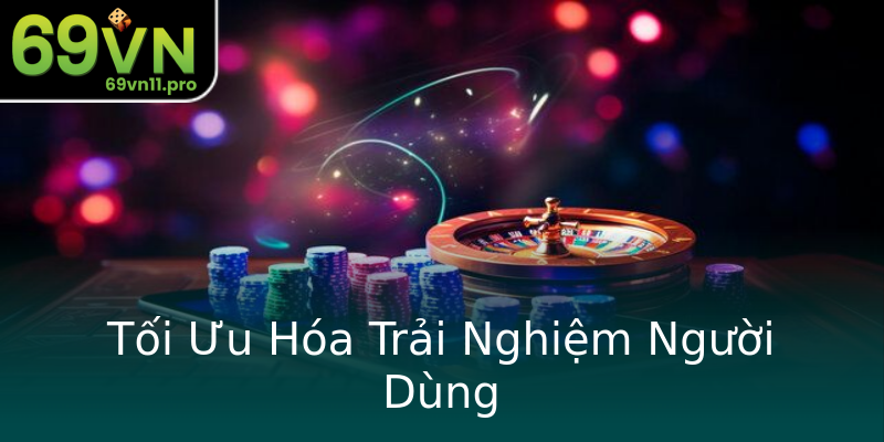 Tối Ưu Hóa Trải Nghiệm Người Dùng Tối Ưu Hóa Trải Nghiệm Người Dùng