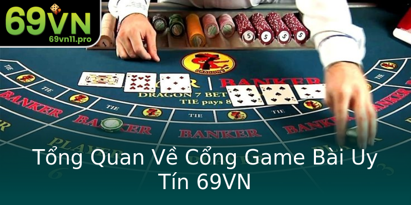 Tổng Quan Về Cổng Game Bài Uy Tín 69VN Tổng Quan Về Cổng Game Bài Uy Tín 69VN