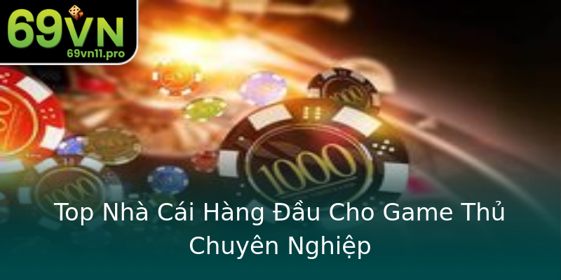Top Nhà Cái Hàng Đầu Cho Game Thủ Chuyên Nghiệp Top Nhà Cái Hàng Đầu Cho Game Thủ Chuyên Nghiệp