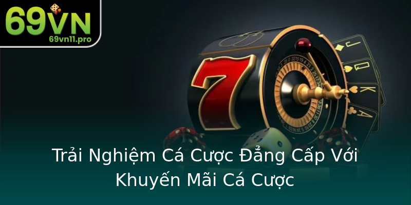 Trải Nghiệm Cá Cược Đẳng Cấp Với Khuyến Mãi Cá Cược Trải Nghiệm Cá Cược Đẳng Cấp Với Khuyến Mãi Cá Cược