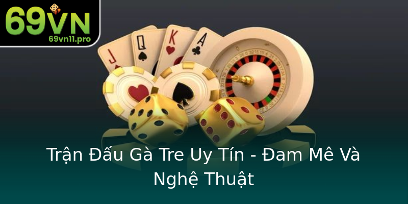 Trận Đấu Gà Tre Uy Tín - Đam Mê Và Nghệ Thuật Trận Đấu Gà Tre Uy Tín - Đam Mê Và Nghệ Thuật